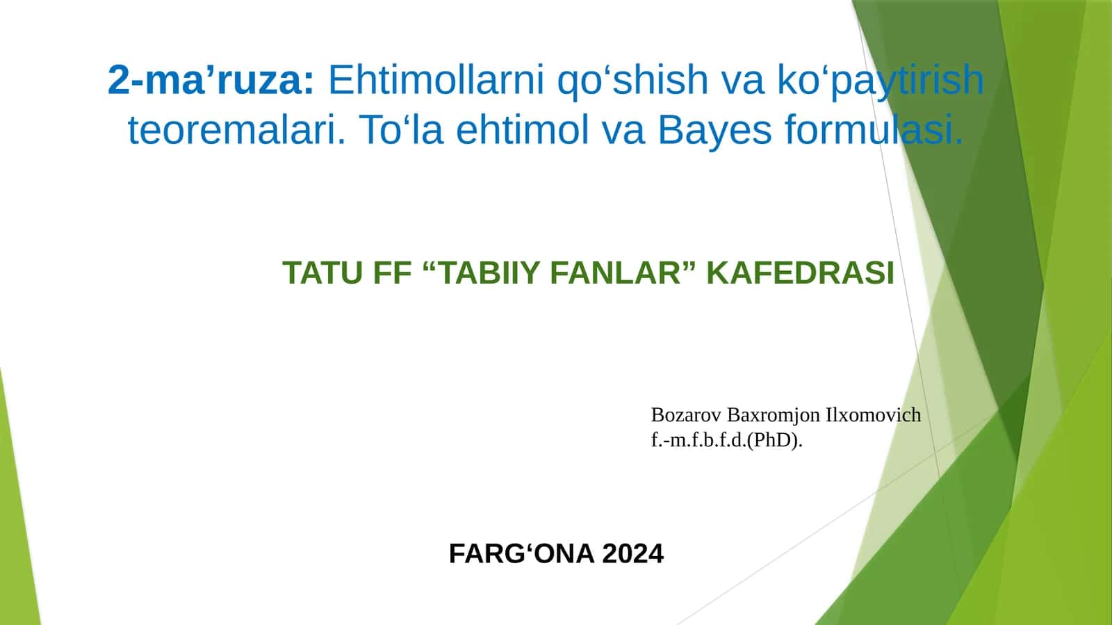 2-ma’ruza:Ehtimollarni qo‘shish va ko‘paytirish teoremalari. To‘la ehtimol va Bayes formulasi