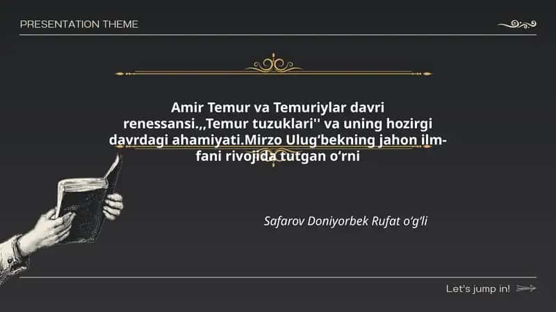 Amir Temur va Temuriylar davri renessansi.,,Temur tuzuklari'' va uning hozirgi davrdagi ahamiyati.Mirzo Ulugʻbekning jahon ilm-fani rivojida tutgan oʻrni
