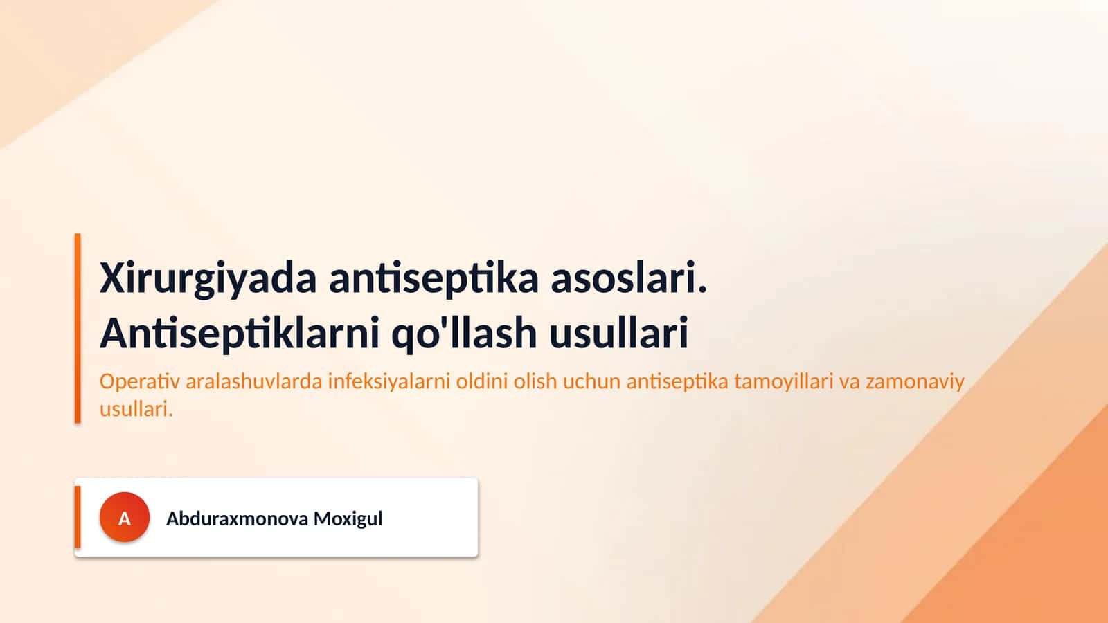 Xirurgiyada antiseptika asoslari. Antiseptiklarni qo'llash usullari
