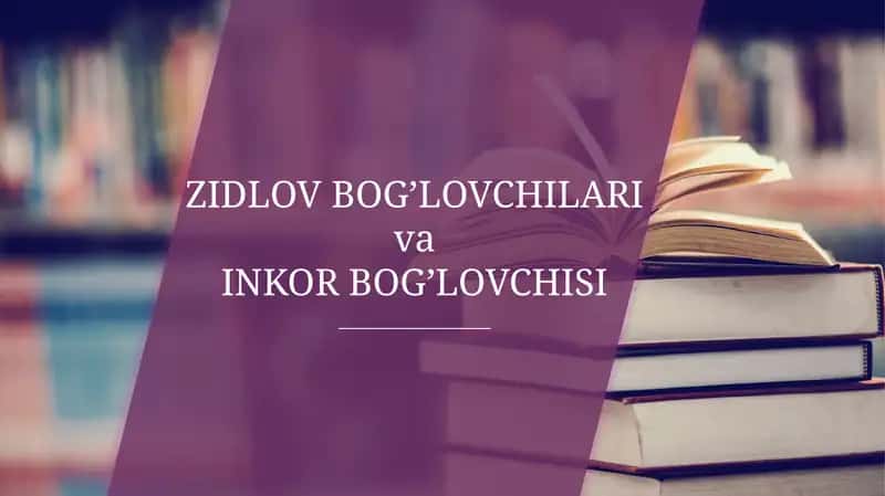 Zidlov bog'lovchilari va inkor bog'lovchisi