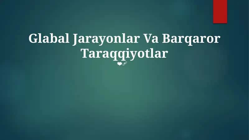Glabal Jarayonlar Va Barqaror Taraqqiyotlar