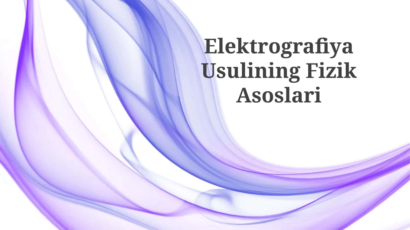 Elektrografiya Usulining Fizik Asoslari