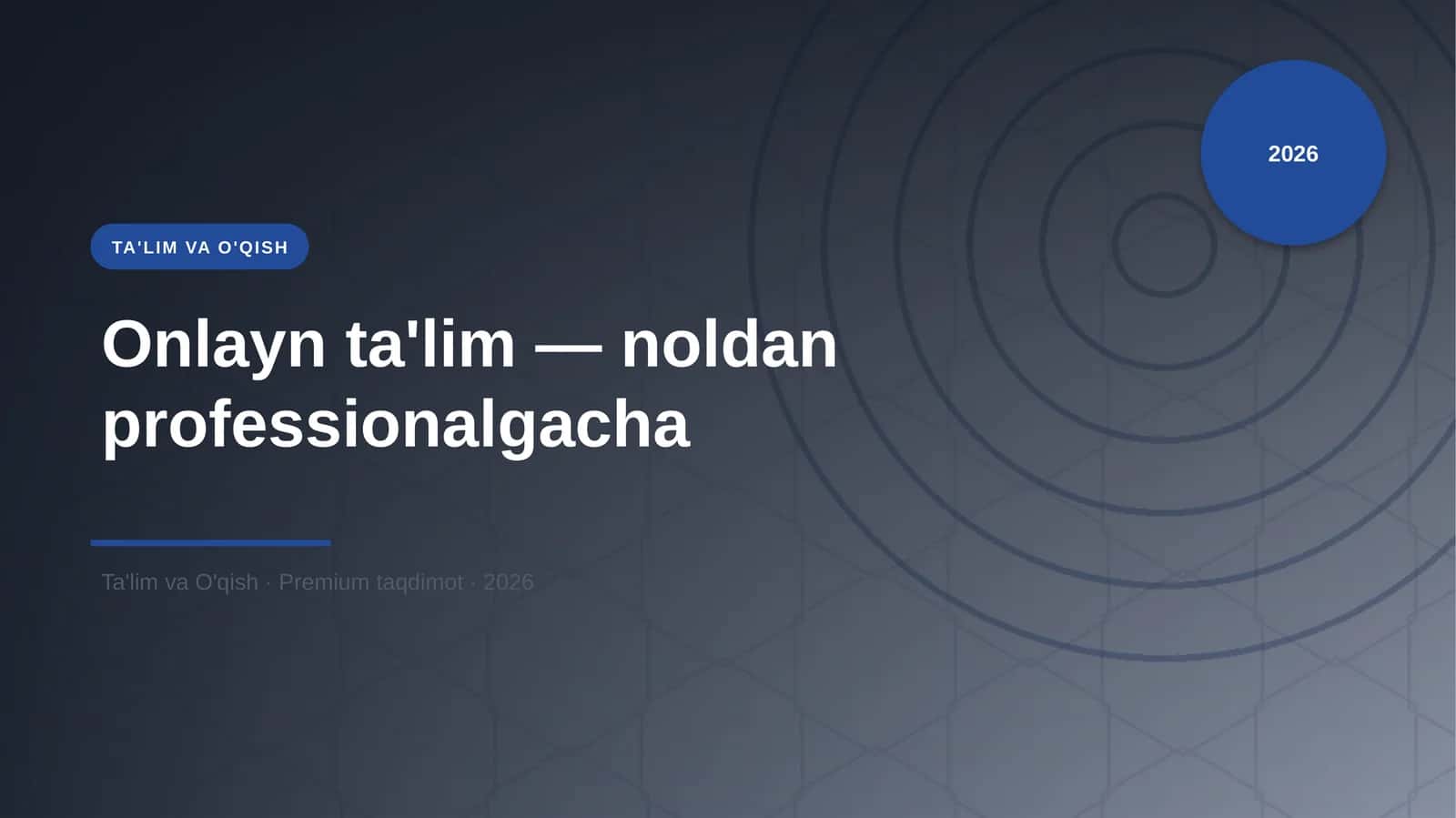 Onlayn ta'lim — noldan professionalgacha