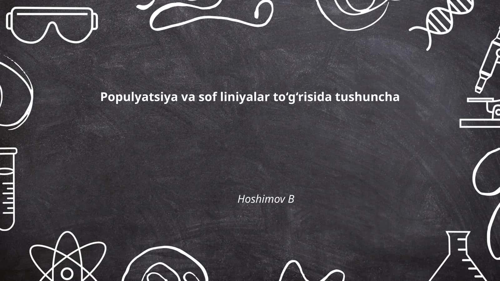 Populyatsiya va sof liniyalar to‘g‘risida tushuncha