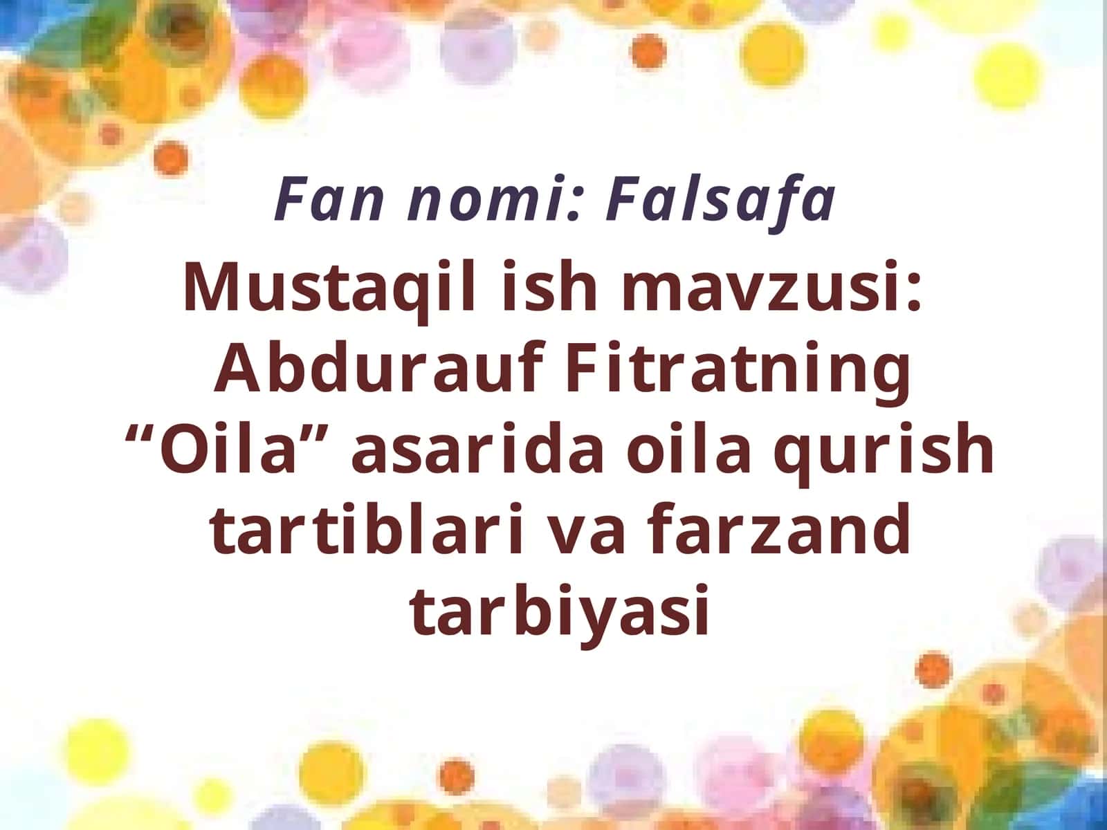 Abdurauf Fitratning “Oila” asarida oila qurish tartiblari va farzand tarbiyasi