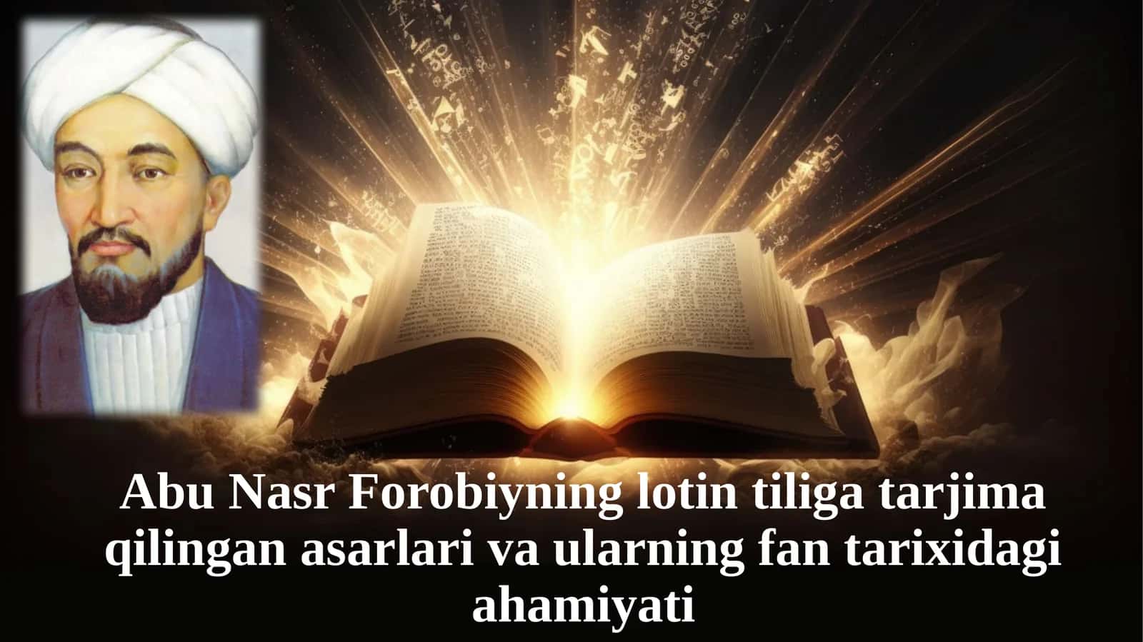Abu Nasr Forobiyning lotin tiliga tarjima qilingan asarlari va ularning fan tarixidagi
