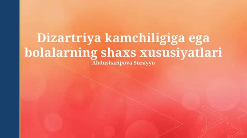 Dizartriya kamchiligiga ega bolalarning shaxs xususiyatlari