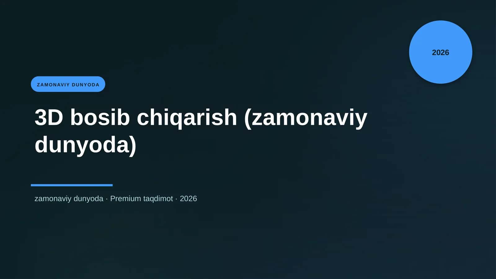 3D bosib chiqarish (zamonaviy dunyoda)