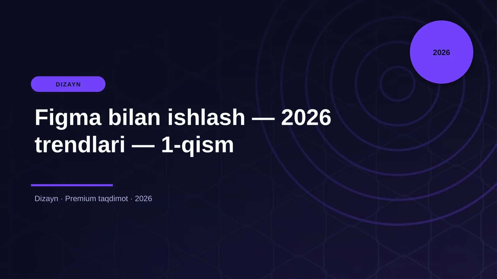 Figma bilan ishlash — 2026 trendlari — 1-qism