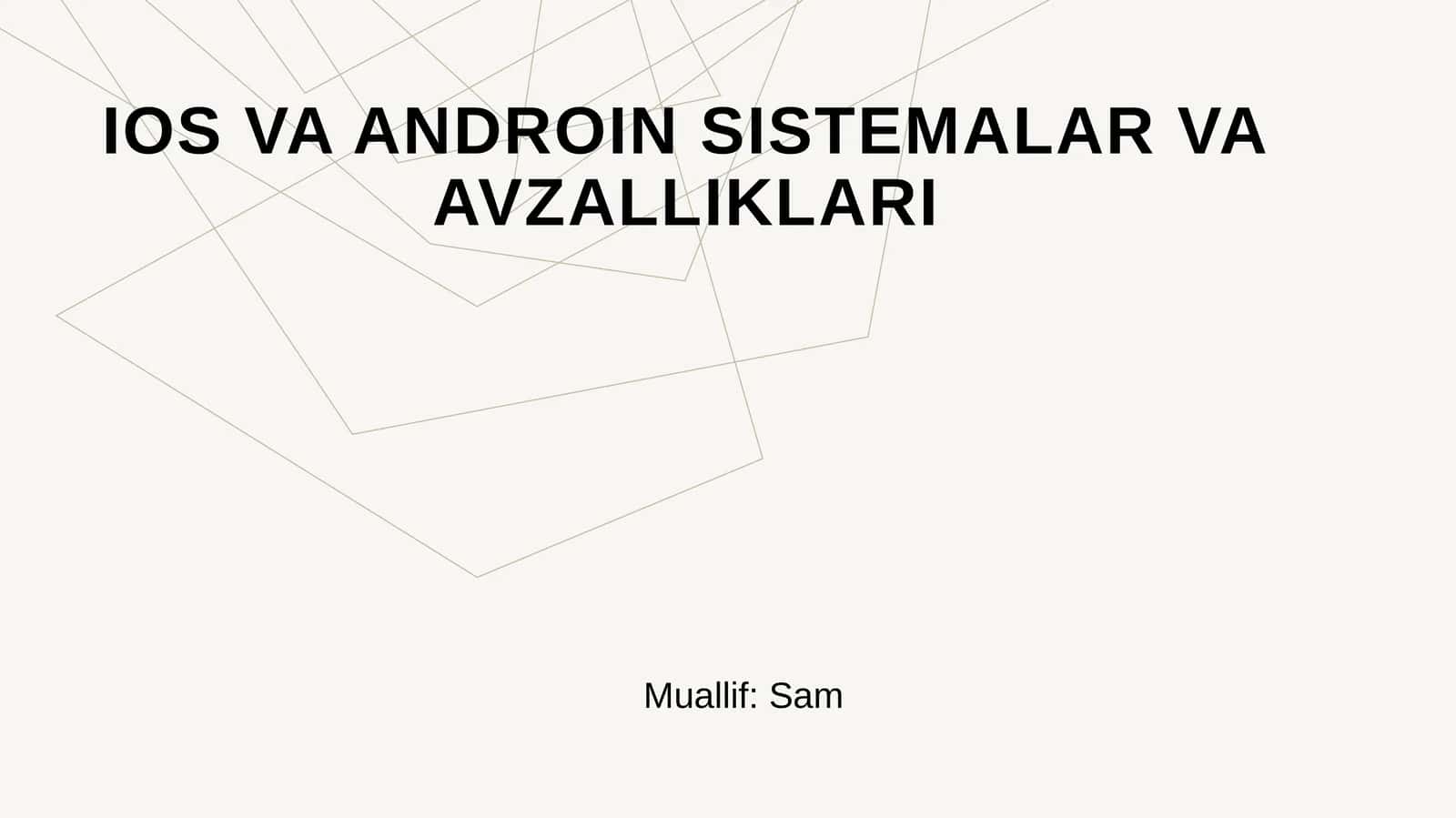 IOS VA ANDROIN SISTEMALAR VA AVZALLIKLARI