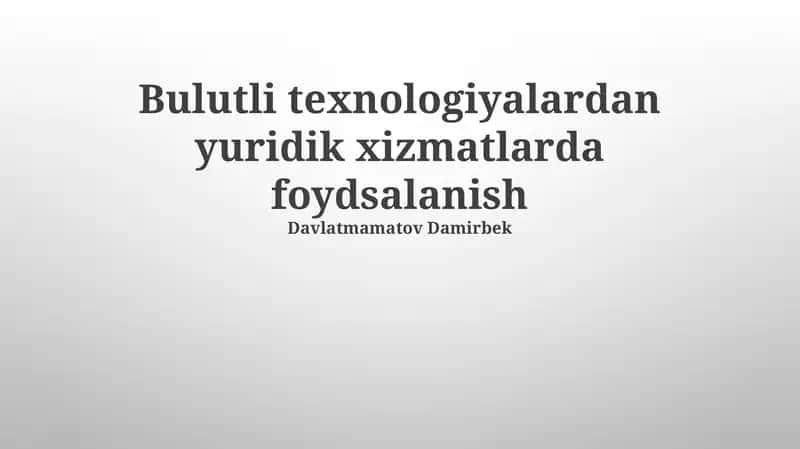 Bulut Texnologiyalaridan Huquqiy Xizmatlarda Foydalanish