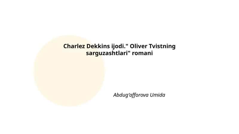 "Oliver Tvistning sarguzashtlari" romanining asosiy mavzusi va g'oyasi