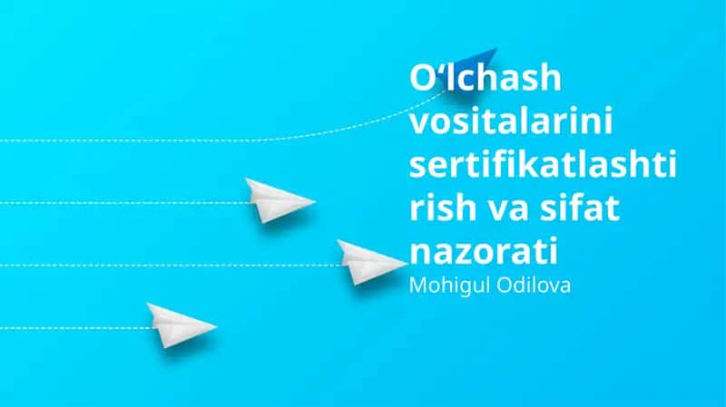O'lchash vositalarini sertifikatlashtirish va sifat nazorati