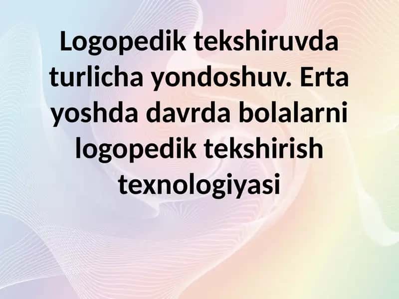 Logopedik tekshiruv daturli chayon doshuv