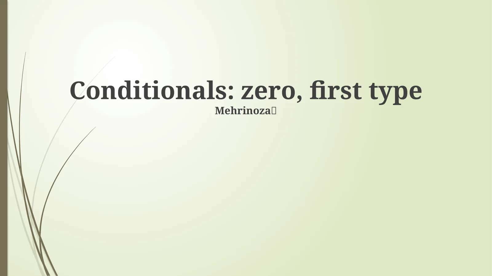 Conditionals, zero, first type