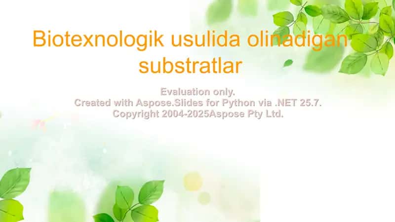 Biotexnologik usulida olinadigan substratlar