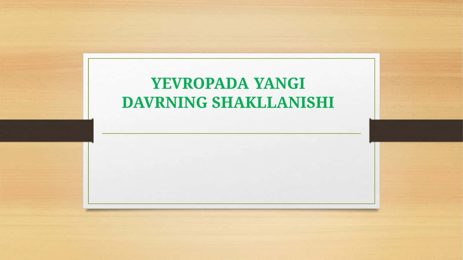 YEVROPADAYANGIDAVRNINGSHAKLLANISHI BUYUKGEOGRAFIKKASHFIYOTLARVAULARNINGTARIXIYAHAMIYATI
