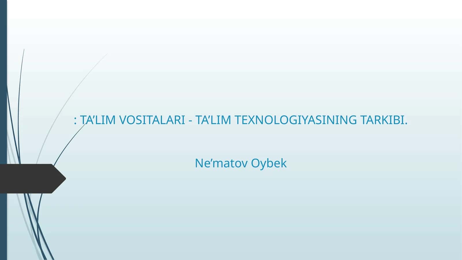 TA’LIM VOSITALARI - TA’LIM TEXNOLOGIYASINING TARKIBI