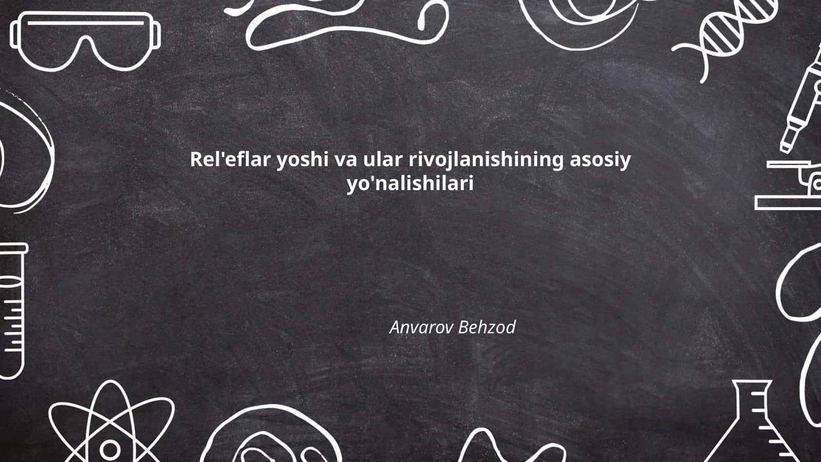 Rel'eflar yoshi va ular rivojlanishining asosiy yo'nalishilari
