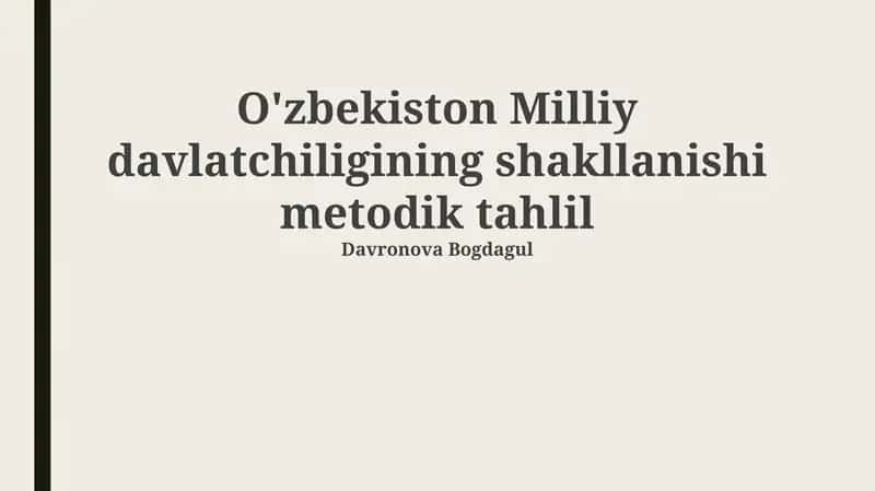 O'zbekiston Milliy davlatchiligining shakllanishi metodik tahlil