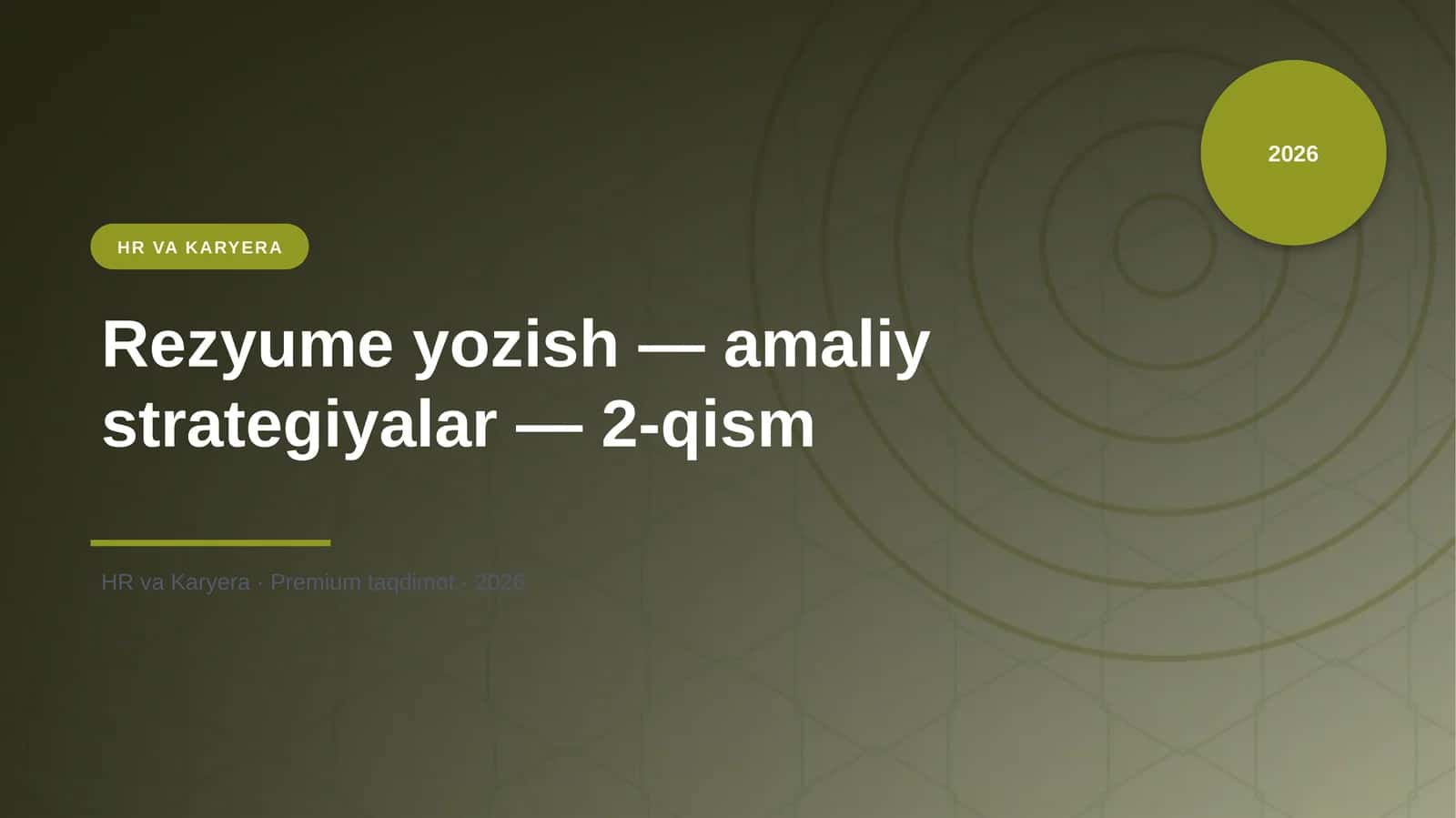 Rezyume yozish — amaliy strategiyalar — 2-qism