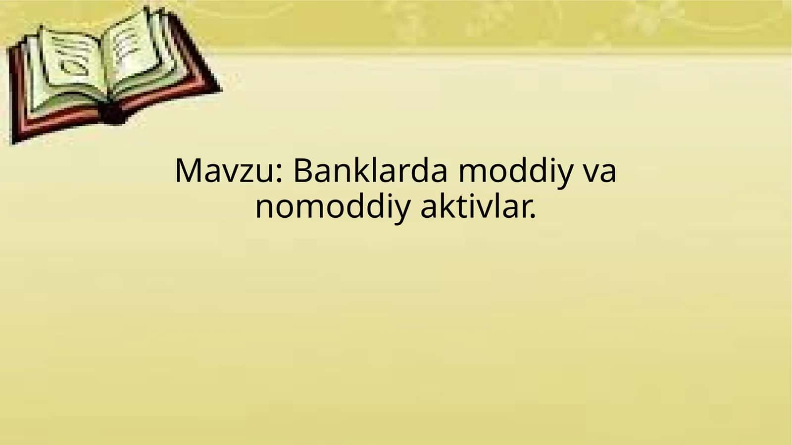 Banklarda moddiy va nomoddiy aktivlar