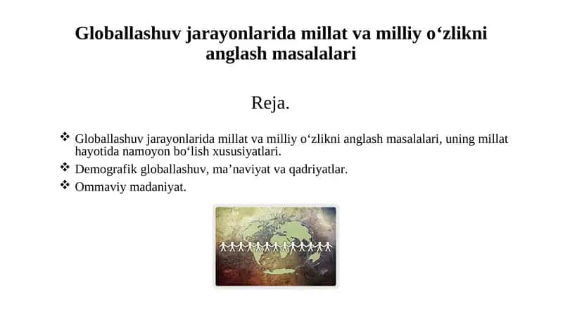 Globallashuv jarayonlarida millat va milliy o‘zlikni anglash masalalari