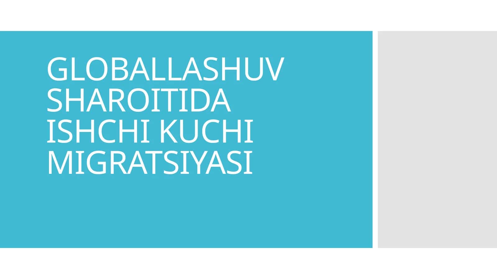 GLOBALLASHUV SHAROITIDA ISHCHI KUCHI MIGRATSIYASI
