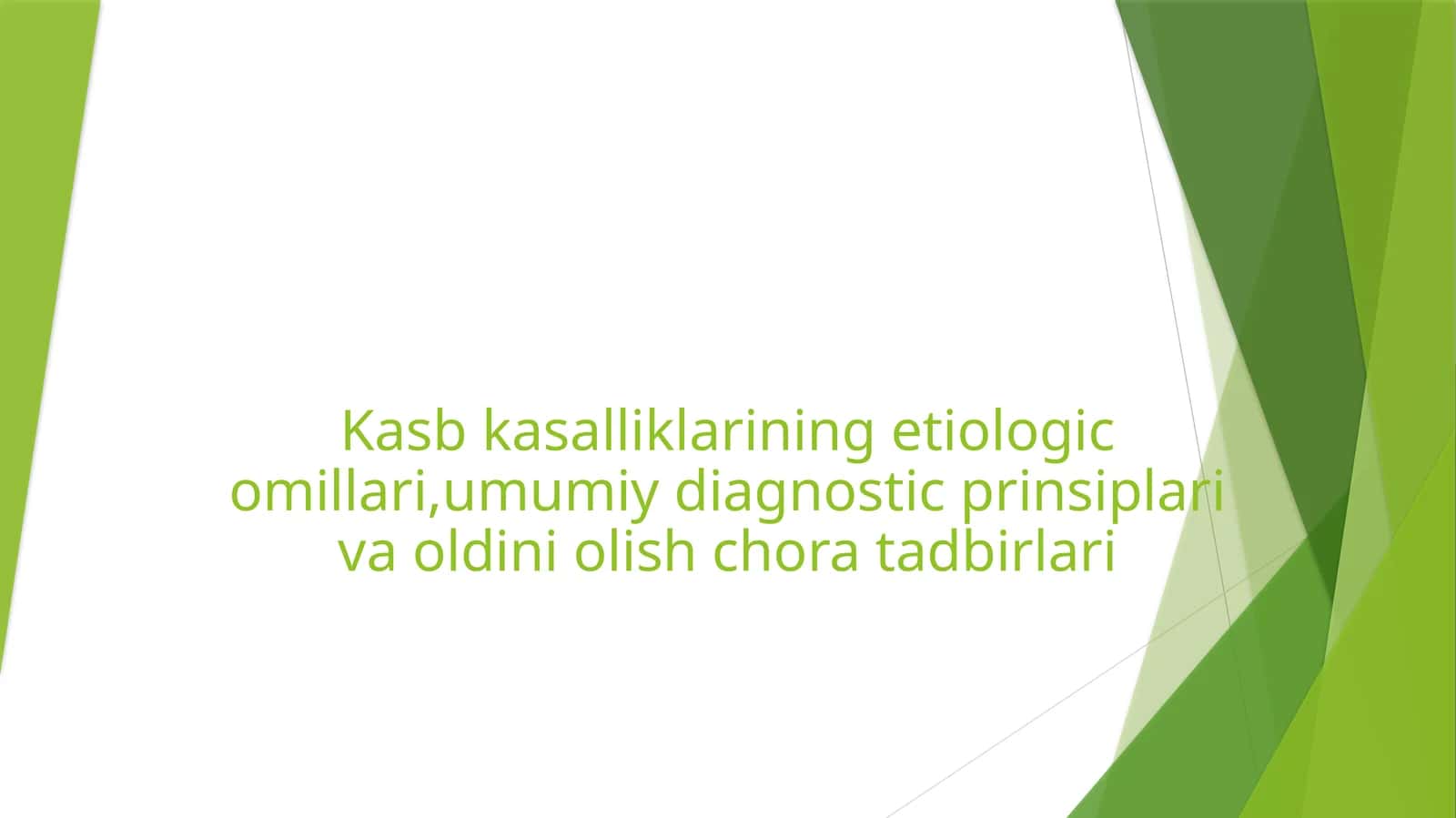 Kasbkasalliklarining etiologic omillari, umumiy diagnostic prinsiplari va oldini olish chora-tadbirlari