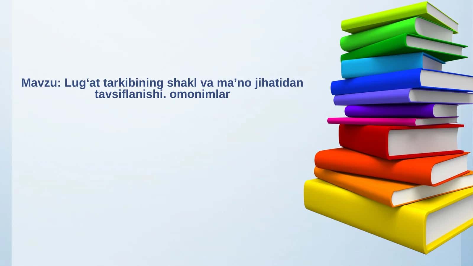 Lugʻattarkibiningshaklvamaʼnojihatidantavsiflanishi.omonimlar