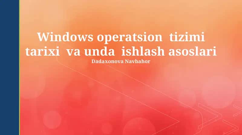 Windows operatsion tizimi tarixi va unda ishlash asoslari
