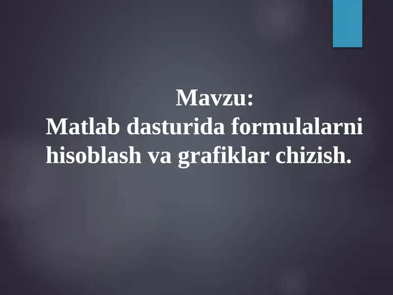 MATLAB dasturlarida formulalarni hisoblash va grafiklarni chizish