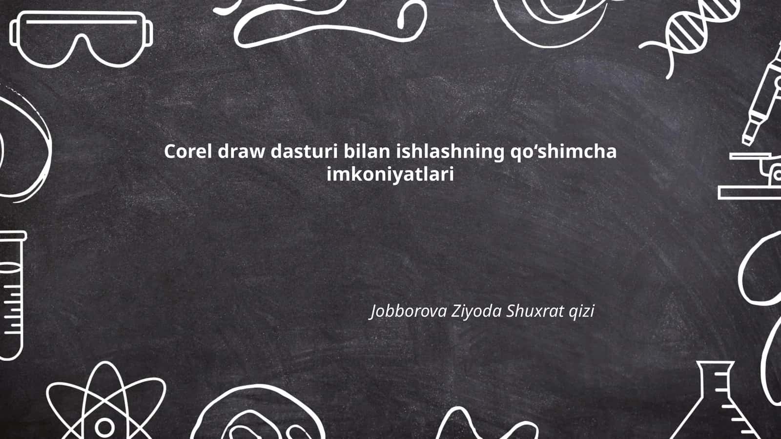 Corel draw dasturi bilan ishlashning qo‘shimcha imkoniyatlari