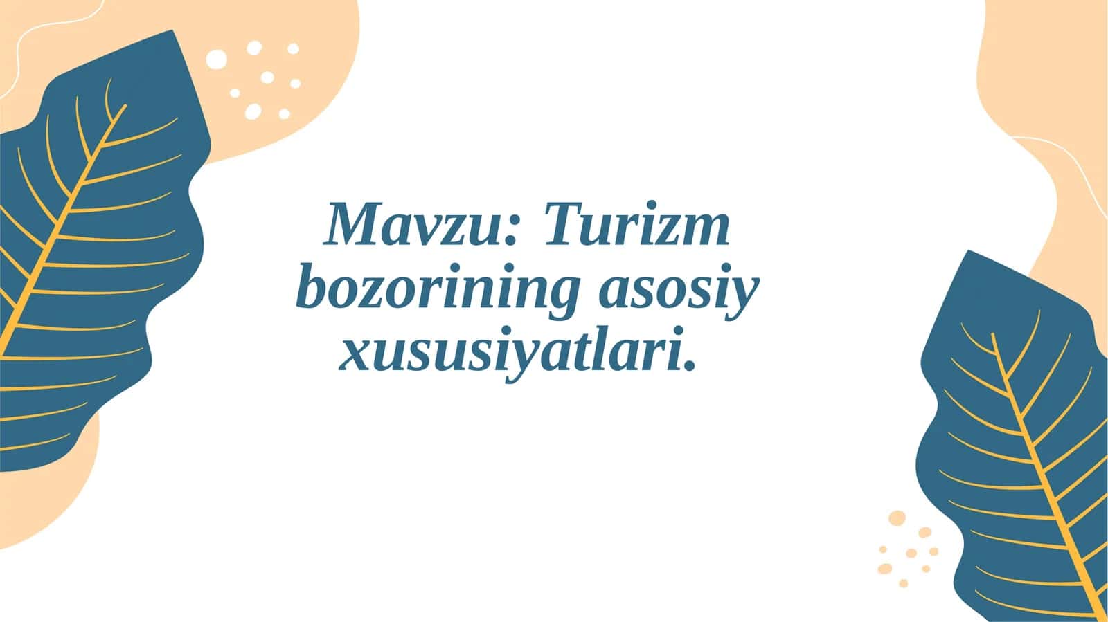 Turizm bozorining asosiy xususiyatlari
