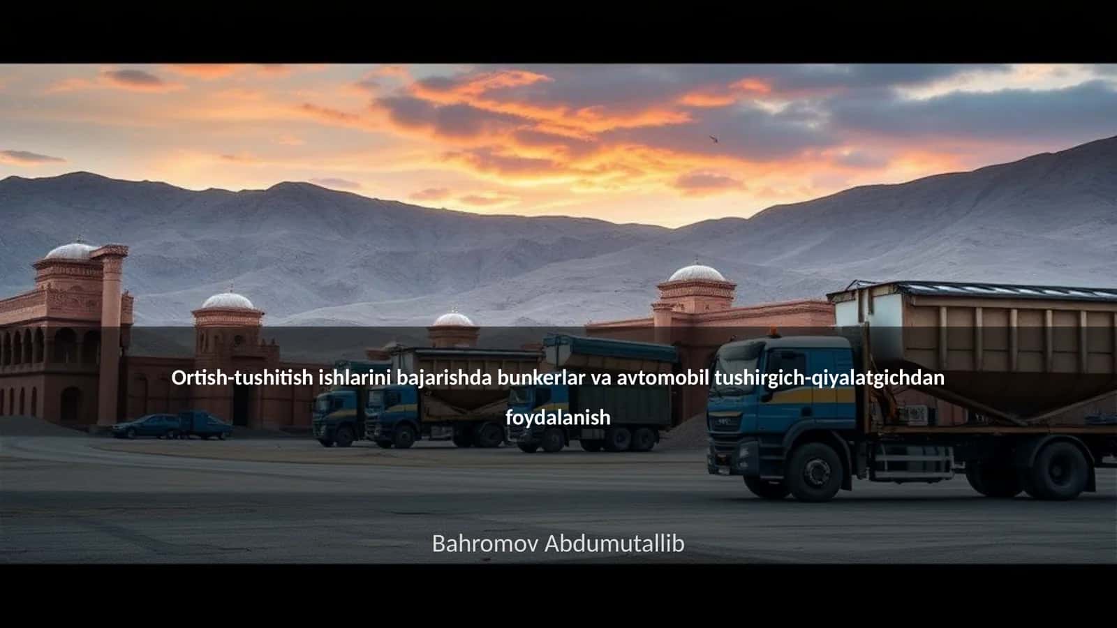 Ortish-tushish ishlarini bajarishda bunkerlar va avtomobil tushirgich-qiyalatgichdan foydalanish