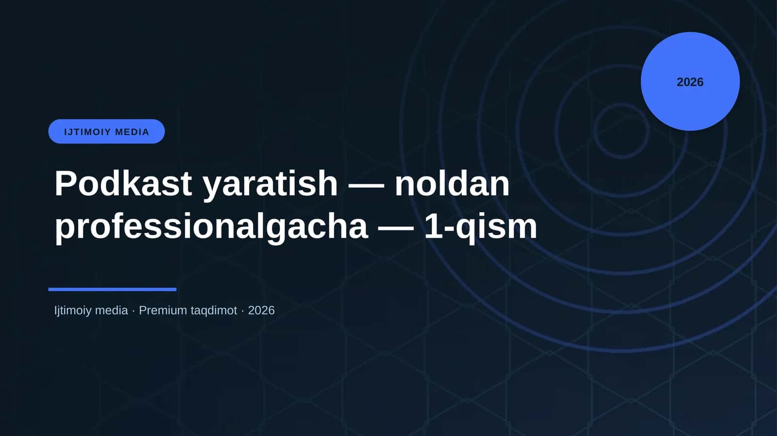Podkast yaratish — noldan professionalgacha — 1-qism