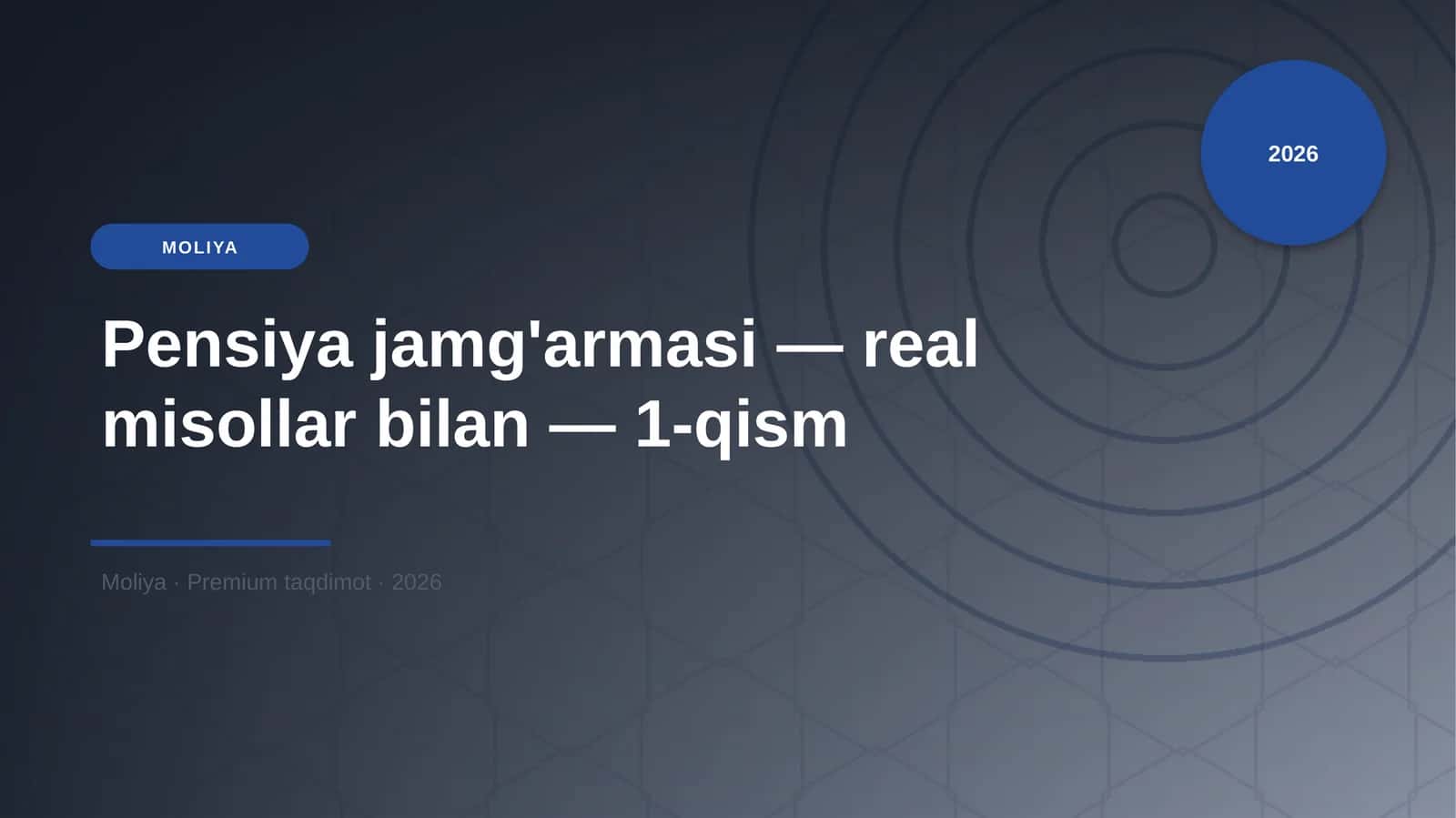 Pensiya jamg'armasi — real misollar bilan — 1-qism
