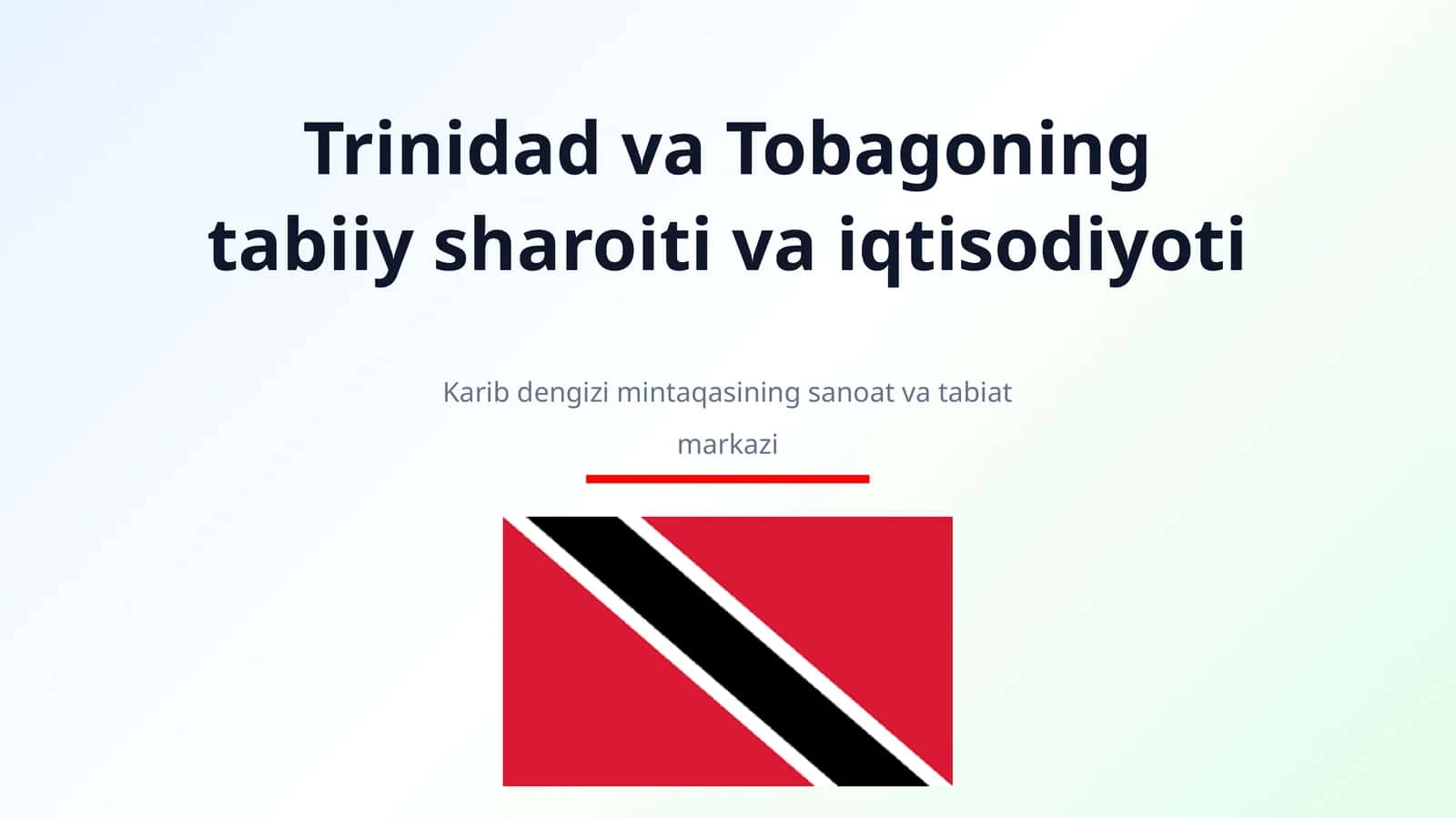 Trinidad va Tobagoning tabiiy sharoiti va iqtisodiyoti