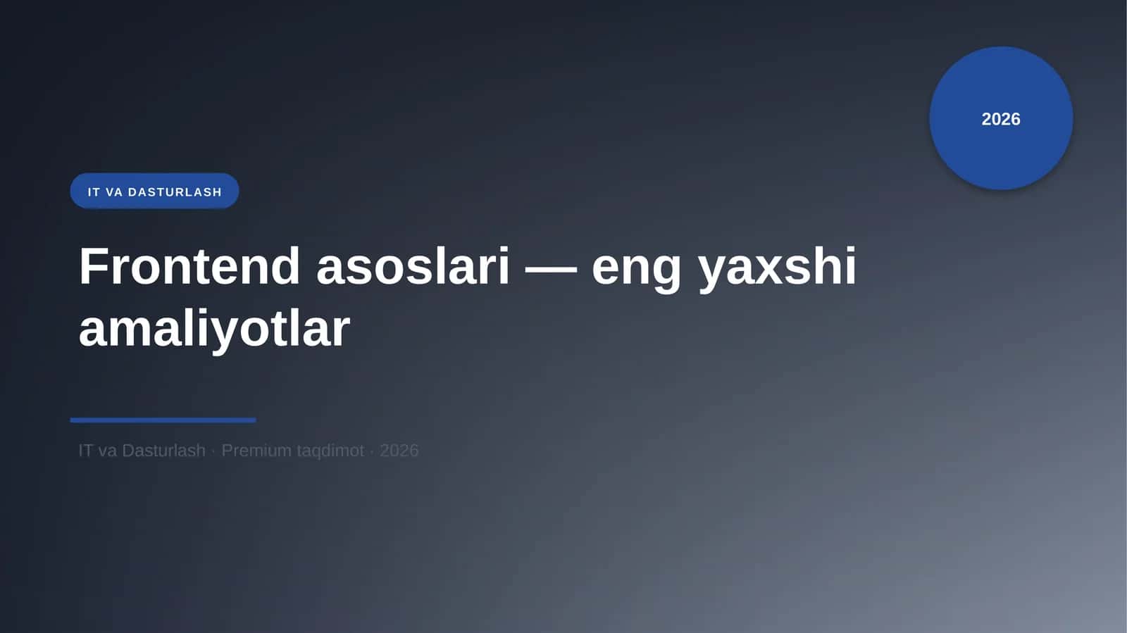 Frontend asoslari — eng yaxshi amaliyotlar