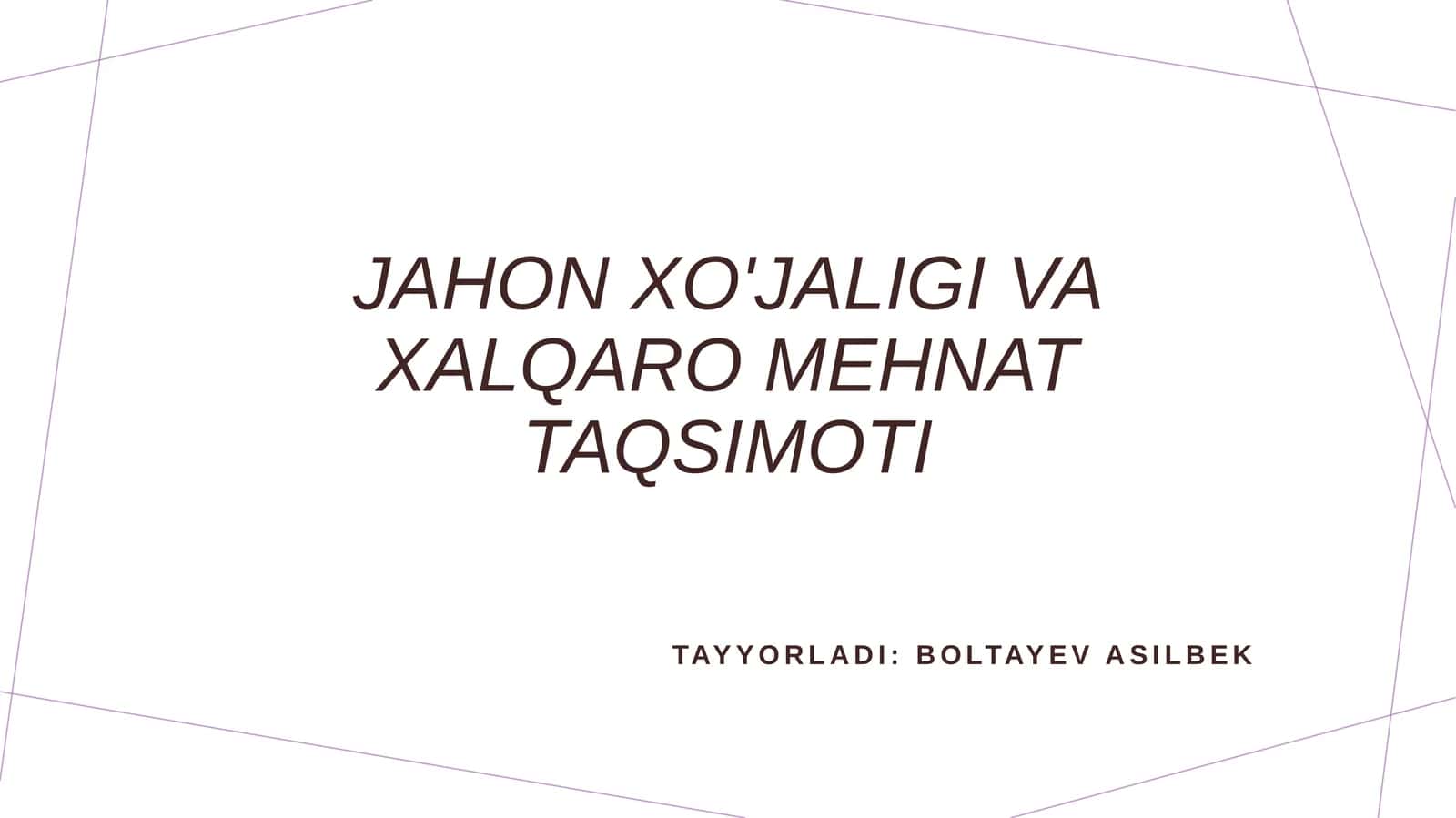 Jahon xo'jaligi va xalqaro mehnat taqsimoti