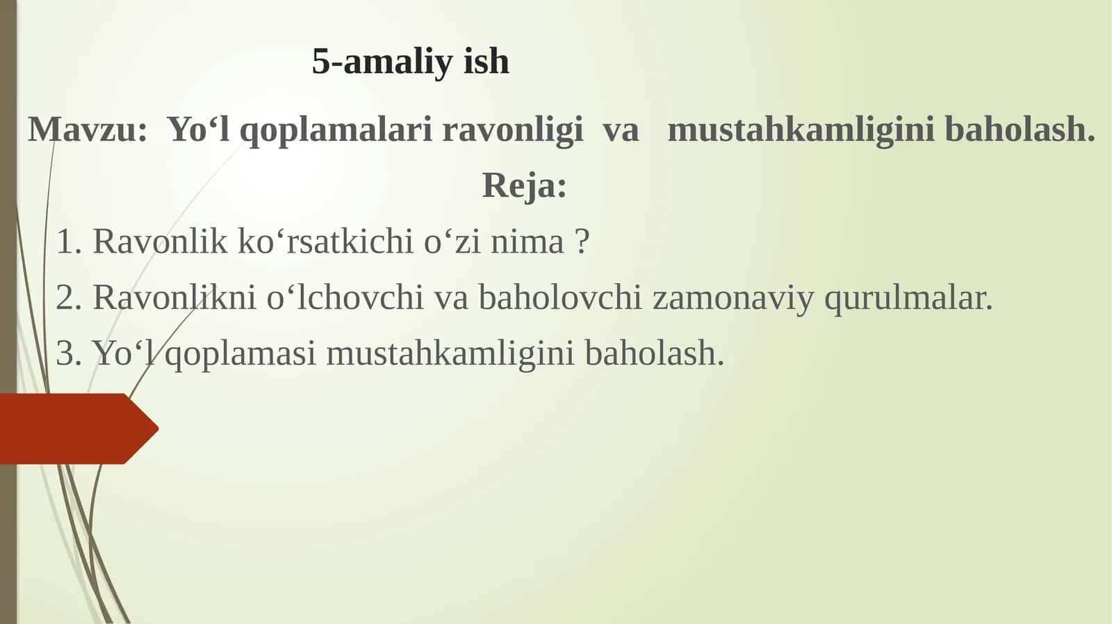 Yo‘l qoplamalari ravonligi va mustahkamligini baholash.