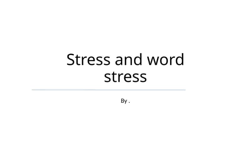 Stress and word stress