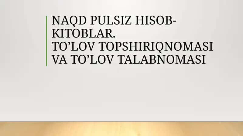 NAQD PULSIZ HISOB-KITOBLAR