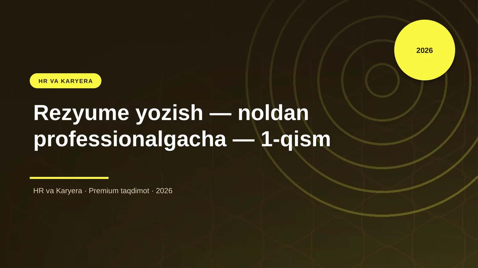Rezyume yozish — noldan professionalgacha — 1-qism