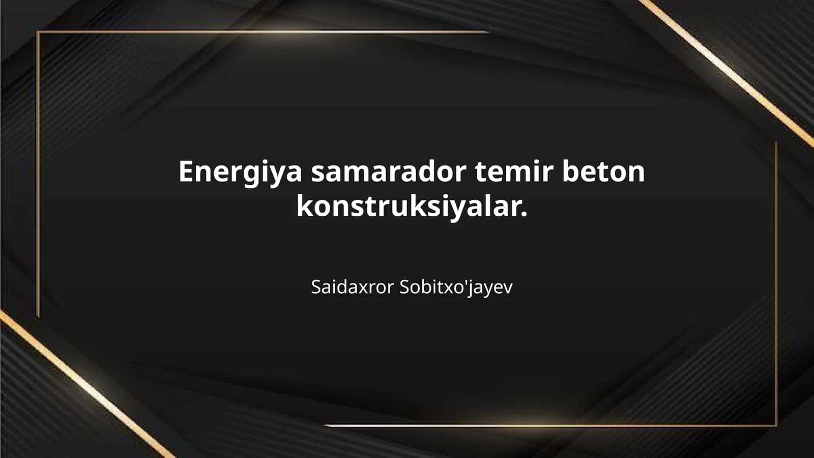 Energiya samarador temir beton konstruksiyalar.
