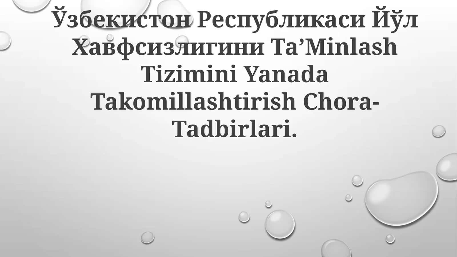 Ўзбекистон Республикаси Йўл Хавфсизлигини Та’minlash Tizimini Yanada Takomillashtirish Chora-Tadbirlari
