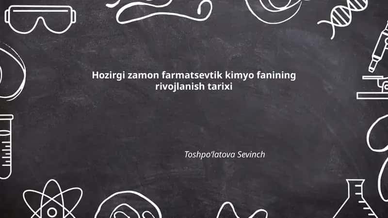 Hozirgi zamon farmatsevtik kimyo fanining rivojlanish tarixi