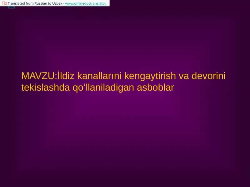İldiz kanallarınikengaytirish va devorini tekislashda qoʻllaniladigan asboblar