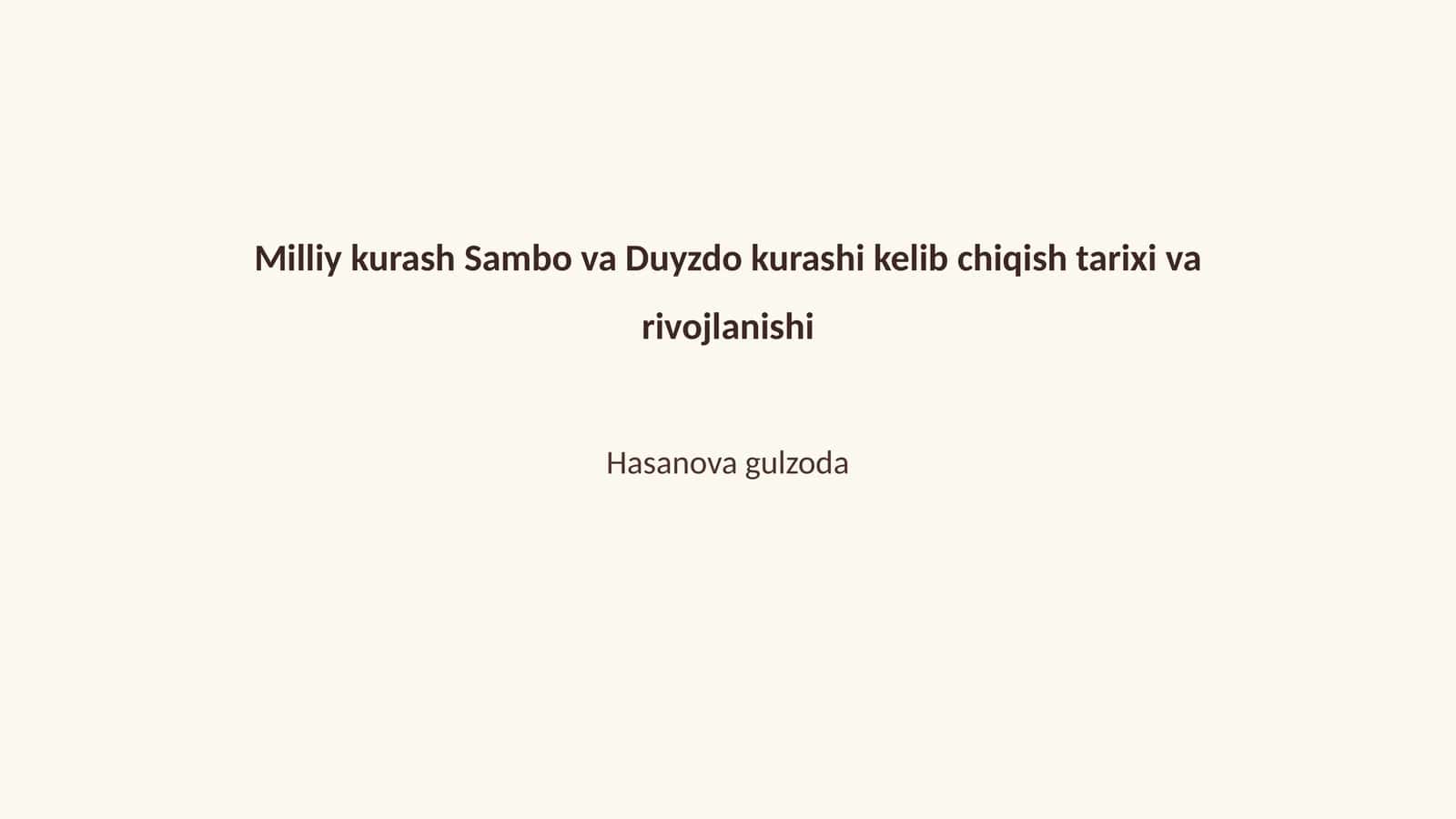 Milliy kurash Sambo va Duyzdo kurashi kelib chiqish tarixi va rivojlanishi