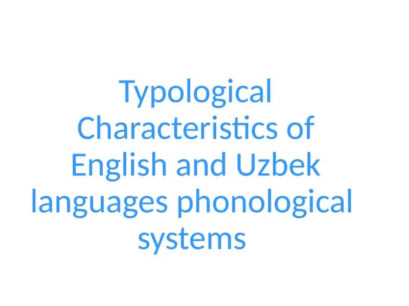 Typological Characteristics of English and Uzbek languages phonological systems
